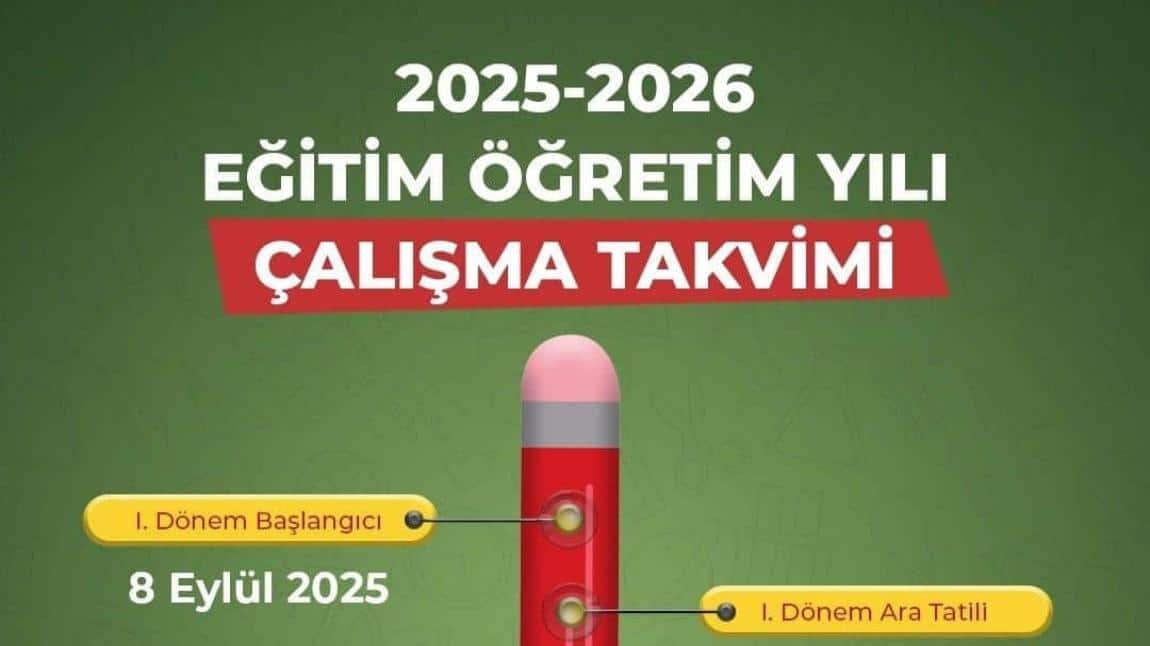 2025-2026 EĞİTİM ÖĞRETİM YILI TAKVİMİ AÇIKLANDI