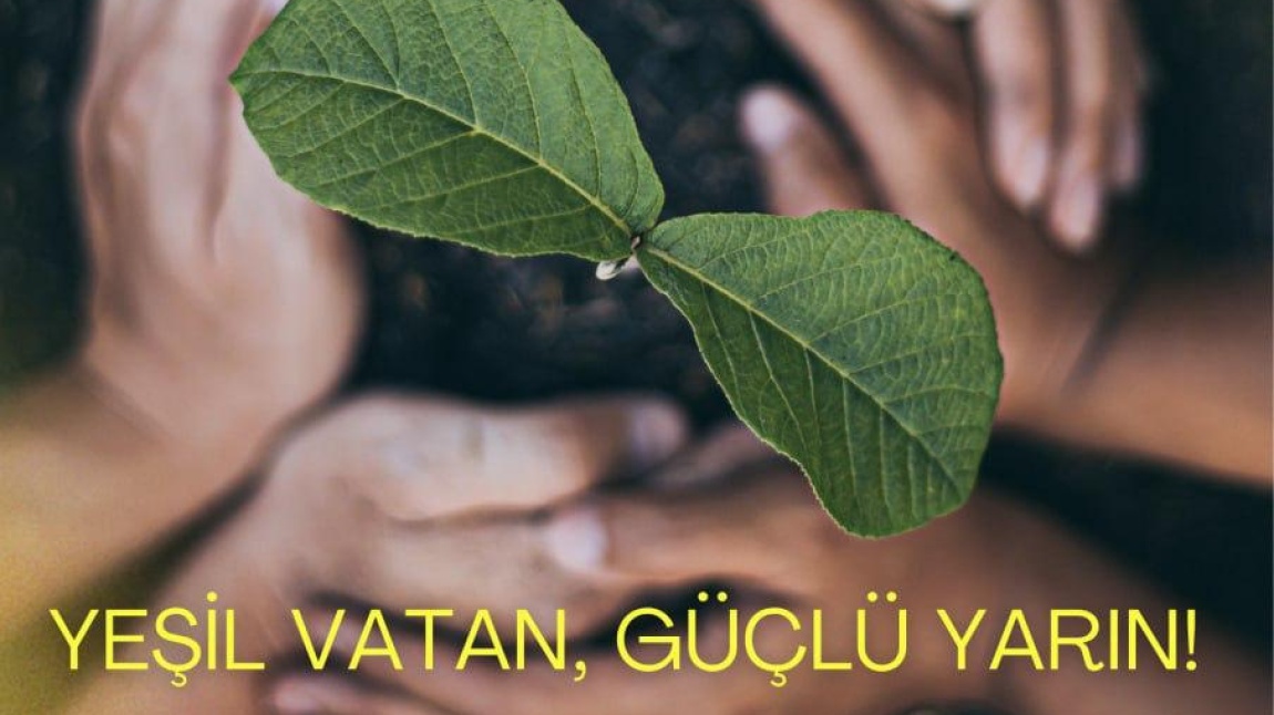 YEŞİL VATAN, GÜÇLÜ YARIN!